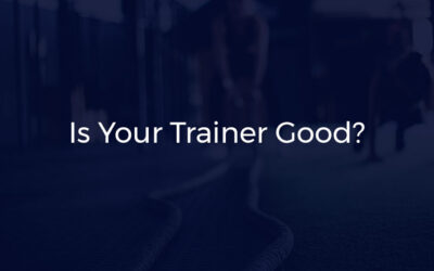 Maybe your Personal Trainer sucks…
