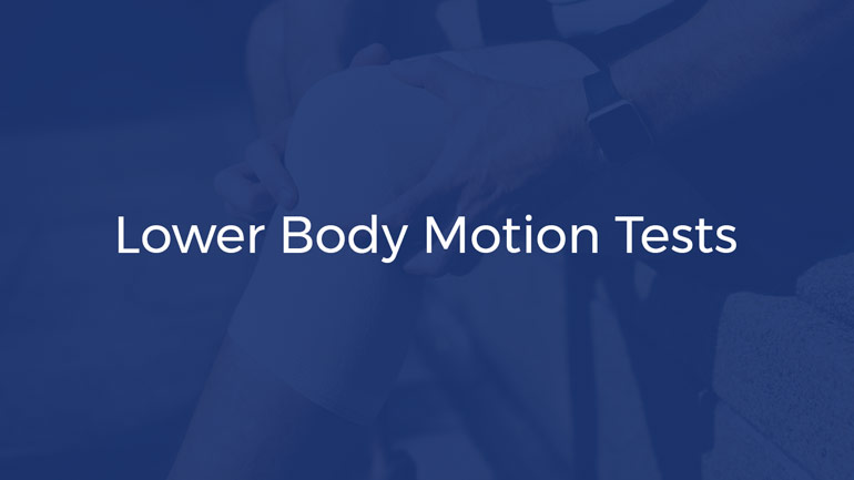 Motion test for feet, knee and hip problems